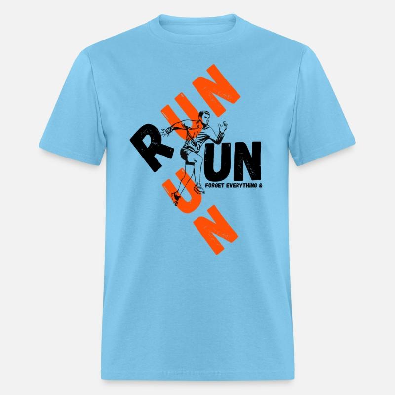 forget everything & run motivational tee shirt