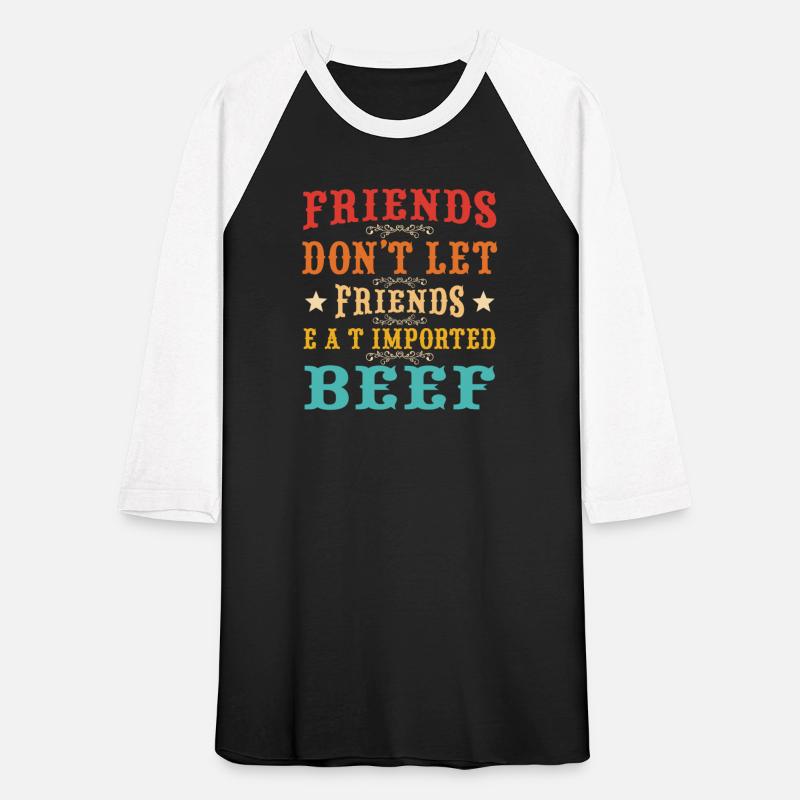 Friends don’t let friends eat imported beef Quote