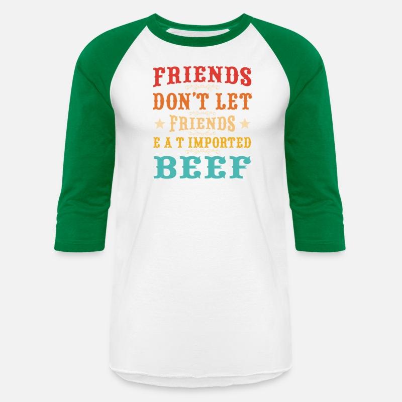 Friends don’t let friends eat imported beef Quote
