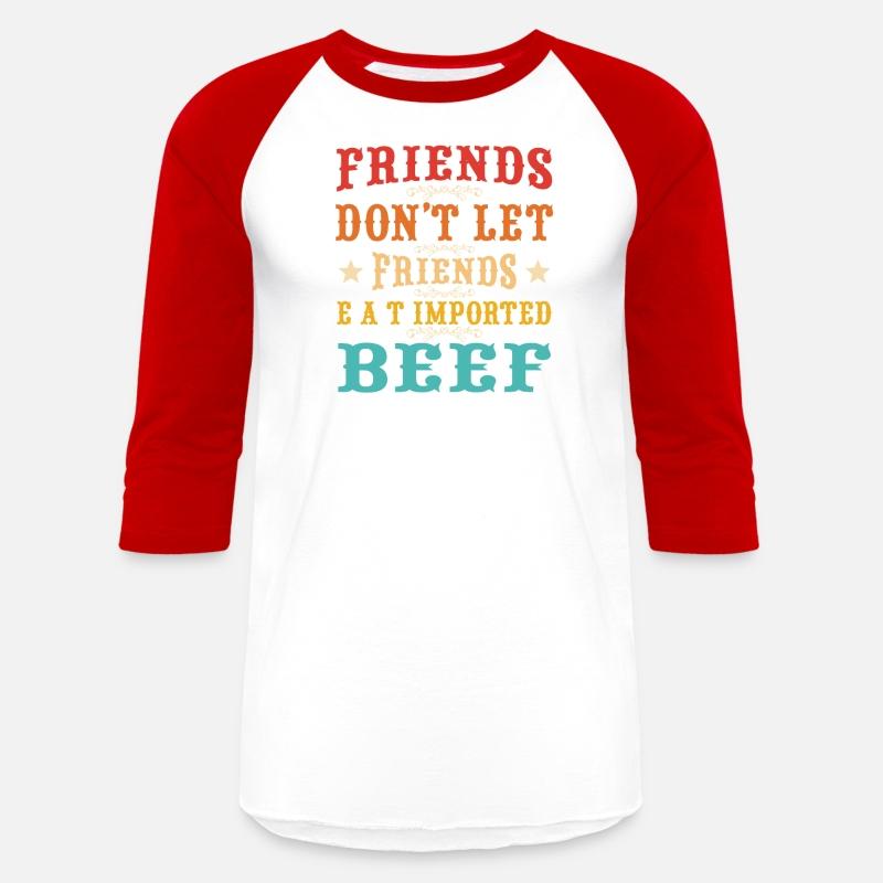 Friends don’t let friends eat imported beef Quote