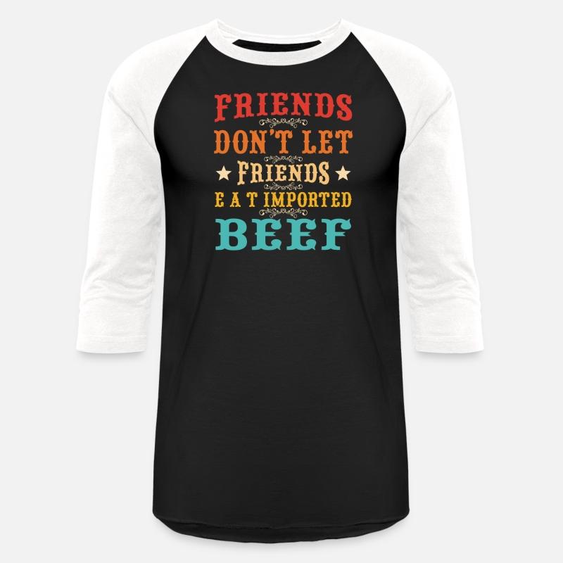 Friends don’t let friends eat imported beef Quote
