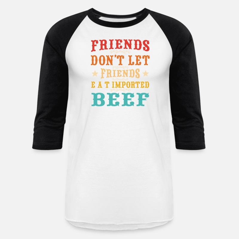 Friends don’t let friends eat imported beef Quote