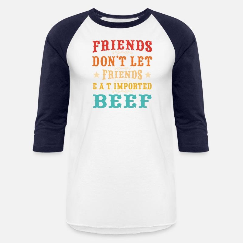 Friends don’t let friends eat imported beef Quote