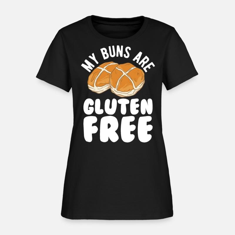 Funny My Buns Are Gluten Free For Gluten Free Love