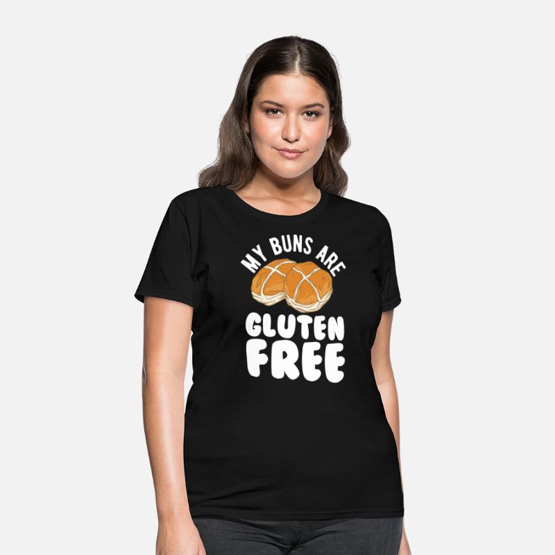 Funny My Buns Are Gluten Free For Gluten Free Love