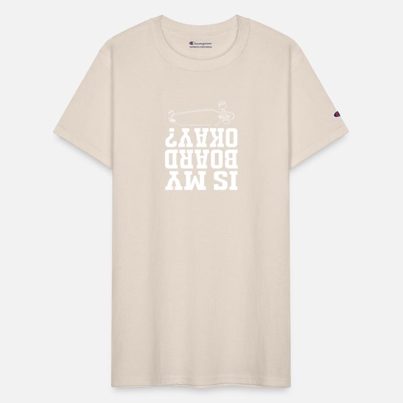 Funny Skateboard Longboard Is My Board Ok