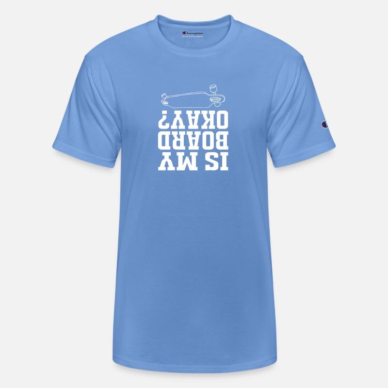 Funny Skateboard Longboard Is My Board Ok