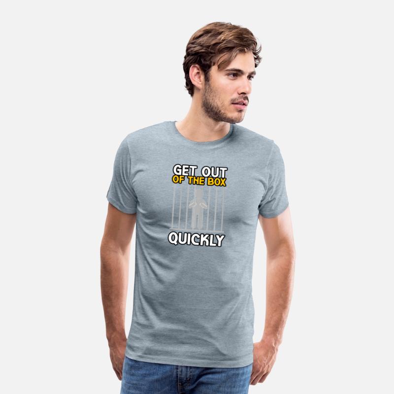 GET OUT OF THE BOX QUICKLY TSHIRT SHIRT