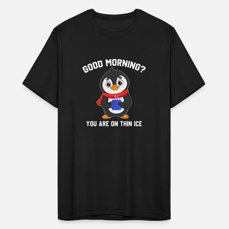 Good Morning You Are On Thin Ice