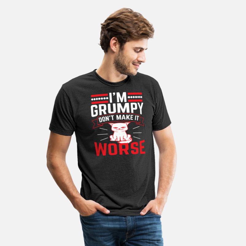 Grumpy - I'm grumpy don't make it worse!