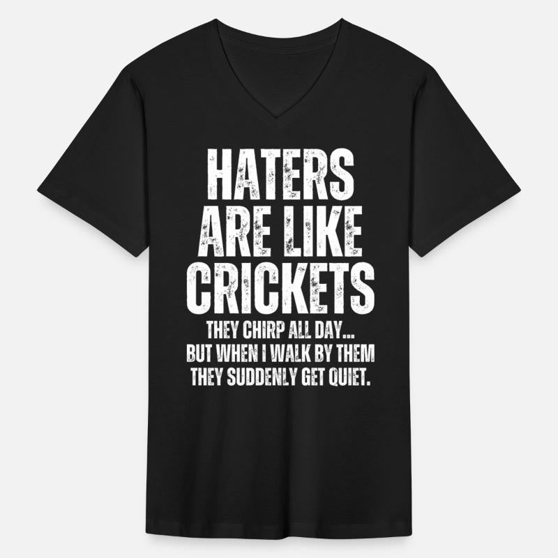 Haters Are Like Crickets - To Haters Cricket Chirp