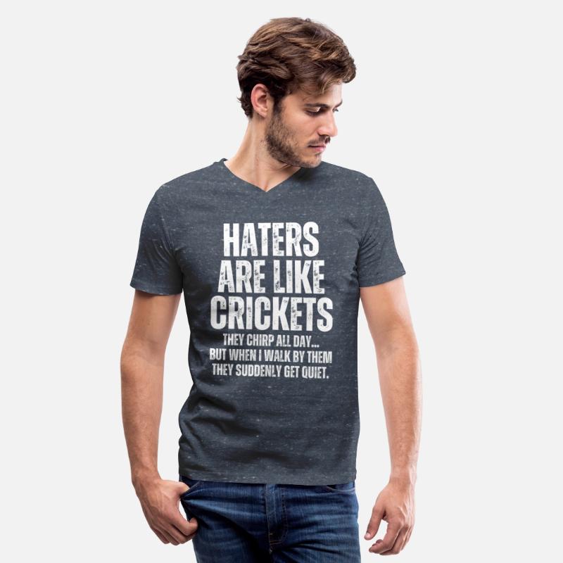 Haters Are Like Crickets - To Haters Cricket Chirp