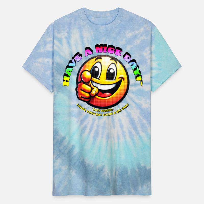 Have a Nice Day, Just Kidding