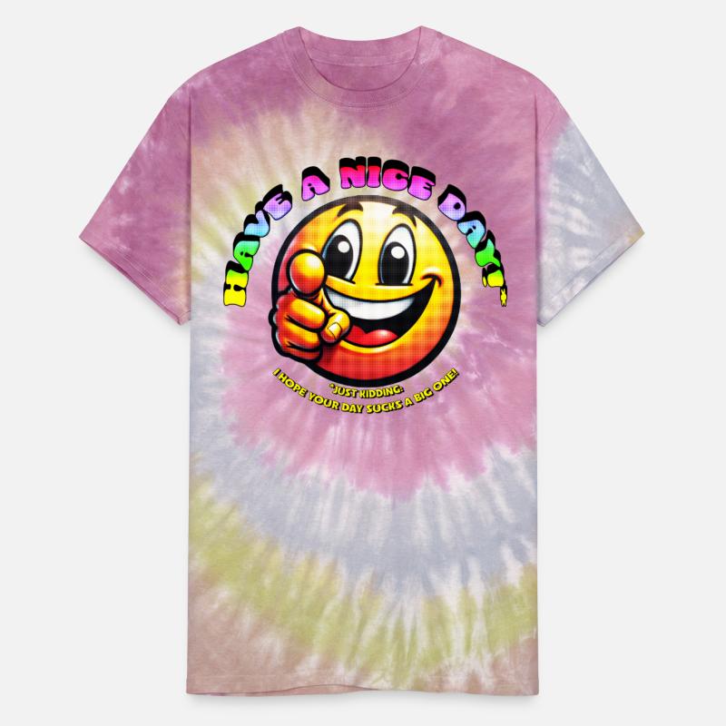 Have a Nice Day, Just Kidding