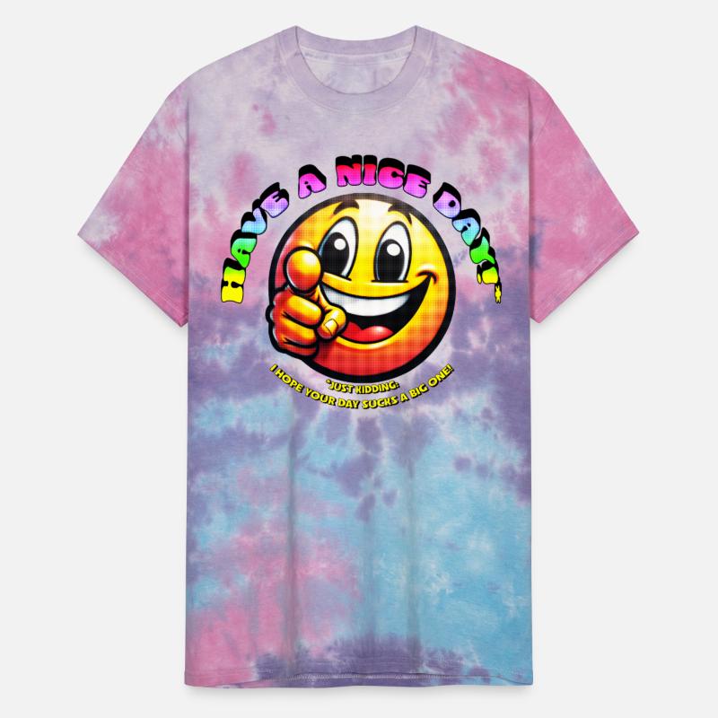 Have a Nice Day, Just Kidding