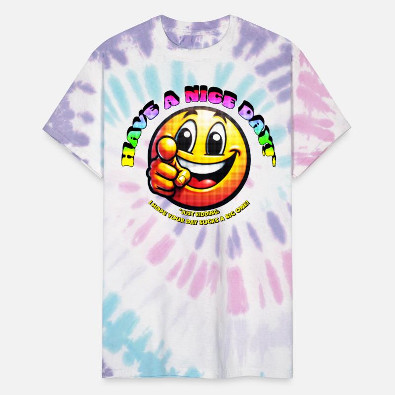 Have a Nice Day, Just Kidding